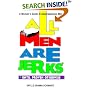All Men Are Jerks - Until Proven Otherwise: A Woman's Guide to Understanding Men