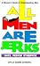 All Men Are Jerks - Until Proven Otherwise: A Woman's Guide to Understanding Men