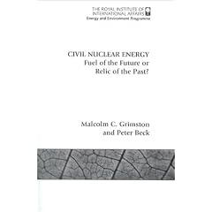 Civil Nuclear Energy: Fuel of the Future or Relic of the Past? (Royal Institute of International Affairs)