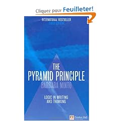 The Pyramid Principle: Logic in Writing and Thinking