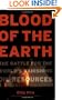 Blood of the Earth: The Battle for the World's Vanishing Oil Resources