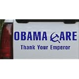 8in X 2.4in Blue -- Obama Care Thank Your Emperor Political Car Window Wall Laptop... by Rad Dezigns