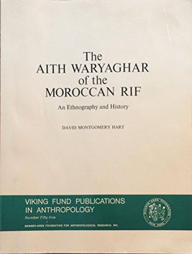 The Aith Waryaghar of the Moroccan Rif: An Ethnography and History (Viking Fund Publications in Anthropology)