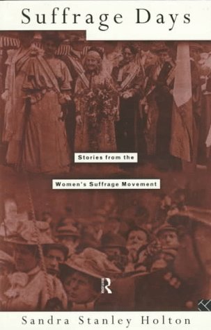 Suffrage Days: Stories from the Women's Suffrage Movement
