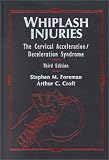 Whiplash Injuries: The Cervical Acceleration/Deceleration Syndrome