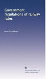 Government regulations of railway rates