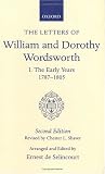 Letters of William and Dorothy Wordsworth: The Early Years, 1787-1805 (Oxford Scholarly Classics)