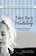 Take Back Your Wedding: Managing the People Stress of Wedding Planning