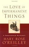 Review Milkweed Editions  / The Love of Impermanent Things: A Threshold Ecology (The World As Home)