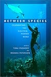 Between Species: Celebrating the Dolphin-Human Bond