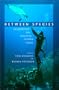 Between Species: Celebrating the Dolphin-Human Bond