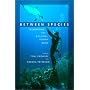 Between Species: Celebrating the Dolphin-Human Bond