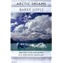 Arctic Dreams: Imagination and Desire in a Northern Landscape
