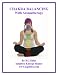 Chakra Balancing with Aromatherapy (Advanced Chakra Guidebook - Healing Your Rainbow Bridge)