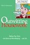 Outwitting Housework: Brilliant Tips, Tricks, and Advice on Housekeeping . . . and Life