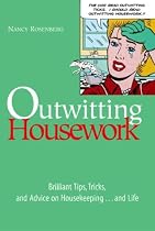 Outwitting Housework: Brilliant Tips, Tricks, and Advice on Housekeeping . . . and Life