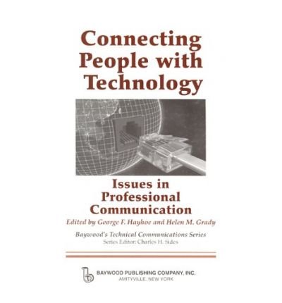 [(Connecting People with Technology: Issues in Professional Communication )] [Author: George F. Hayhoe] [Dec-2008]