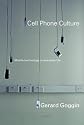 Cell Phone Culture: Mobile Technology in Everyday Life