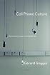 Cell Phone Culture: Mobile Technology in Everyday Life