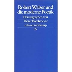 Robert Walser und die moderne Poetik (edition suhrkamp)