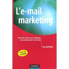 L'e-mail marketing : Concevoir et lancer une campagne de marketing direct via le mail