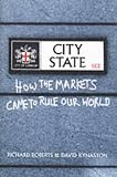 The City State: How the Markets Came to Rule the World