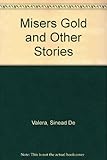 The miser's gold : and other stories