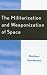 Book The Militarization and Weaponization of Space