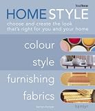 Books : Home Style: Colour, Style, Furnishing, Fabrics: Choose and Create the Look That's Right for You and Your Home: Colour, Style, Furnishing, Fabrics (Your Home)