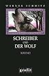 Schreiber und der Wolf: Kriminalroman