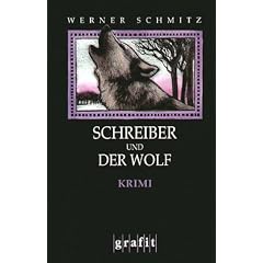 Schreiber und der Wolf: Kriminalroman