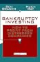 Bankruptcy Investing: How to Profit from Distressed Companies