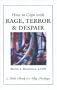 How To Cope With Rage, Terror and Despair