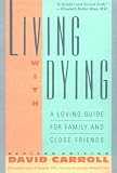 Living with Dying
 A Loving Guide for Family,
David Carroll