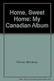 Home sweet home : my Canadian album