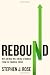 Image of Rebound: Why America Will Emerge Stronger From the Financial Crisis