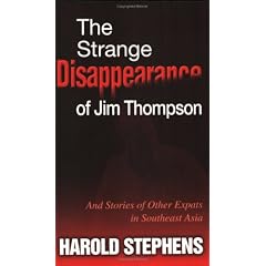 The Strange Disappearance of Jim Thompson: And Stories of Other Expats in Sutheast Asia