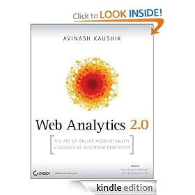 Web Analytics 2.0: The Art of Online Accountability and Science of Customer Centricity