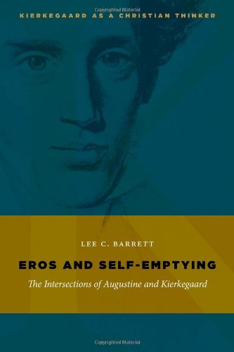 Eros and Self-Emptying: The Intersections of Augustine and Kierkegaard (Kierkegaard as a Christian Thinker)