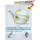 Click here to buy An Introduction to Economic Geography: Globalization, Uneven Development and Place by  Danny Mackinnon and Andrew Cumbers.