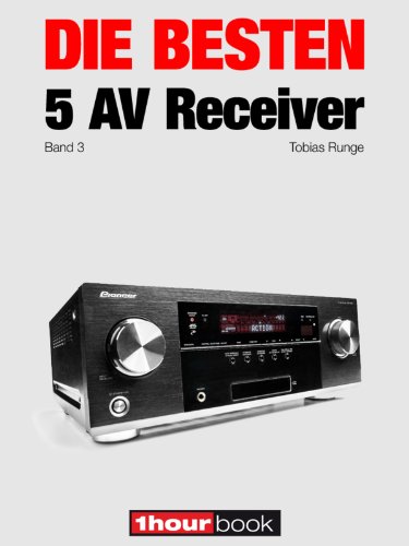 Die besten 5 AV-Receiver (Band 3): 1hourbook (German Edition)