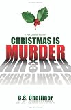 Christmas is Murder (A Rex Graves Mystery)