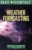 Basic Essentials Weather Forecasting, 2nd (Basic Essentials Series)
