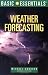 Basic Essentials Weather Forecasting, 2nd (Basic Essentials Series)