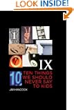 Ten Things We Should Never Say to Kids