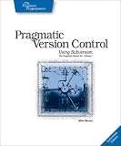 Pragmatic Version Control Using Subversion (Pragmatic Starter Kit)