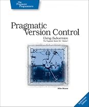 Pragmatic Version Control Using Subversion (Pragmatic Starter Kit)
