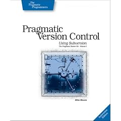 Pragmatic Version Control Using Subversion (Pragmatic Starter Kit)