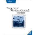 Pragmatic Version Control Using Subversion (Pragmatic Starter Kit)