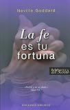 La Fe Es Tu Fortuna 1941 = Your Faith Is Your Fortune 1941 (Biblioteca Del Secreto)